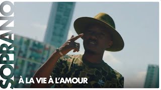 Soprano - À la vie à l&#39;amour (Clip officiel)