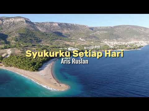 Aris Ruslan - Syukurku Setiap Hari (Official Lyric Music) 