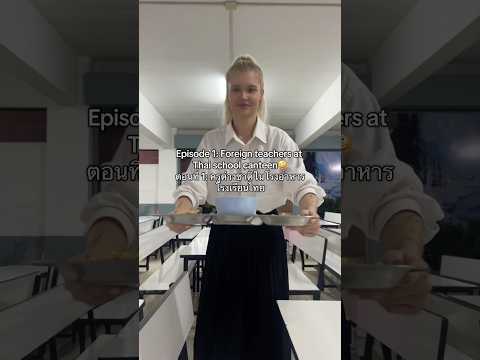 Thai school canteen and foreign teachers