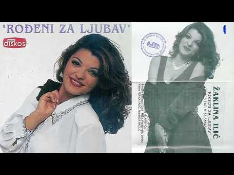 Zaklina Ilic - Rodjeni za ljubav - (Audio 1996)