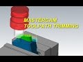 MASTERCAM CASE STUDY TOOLPATH TRIMMING