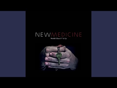 download lagu mp3 mp4 New Medicine World Class Fuck Up, download lagu New Medicine World Class Fuck Up gratis, unduh video klip New Medicine World Class Fuck Up