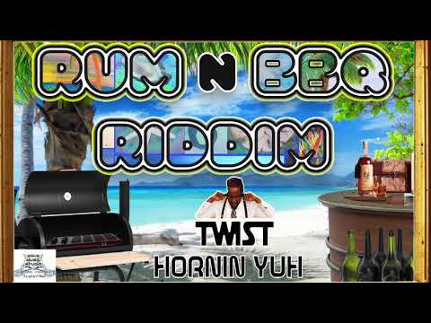 Twist - Hornin Yuh (Rum n BBQ Riddim) "2020 Soca" (Trinidad)