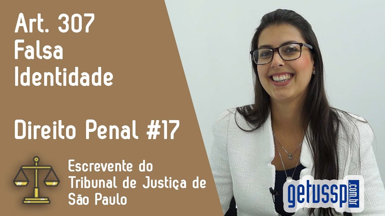 Art. 307 do Código Penal | Falsa Identidade | Escrevente do TJ - SP #17