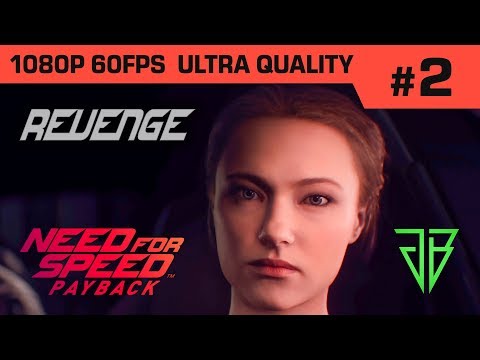NEED FOR SPEED PAYBACK Gameplay Walkthrough Part 2 - No Commentary PC (1080p 60fps Ultra Settings)
