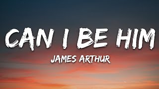 Download lagu James Arthur - Can I Be Him (Lyrics) mp3