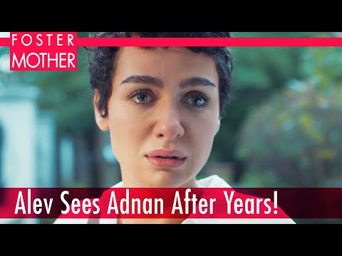 Alev sees Adnan after years! - Episode 5 | Foster Mother English
