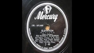 Red Rodney's Be-Boppers - Elevation (1947)