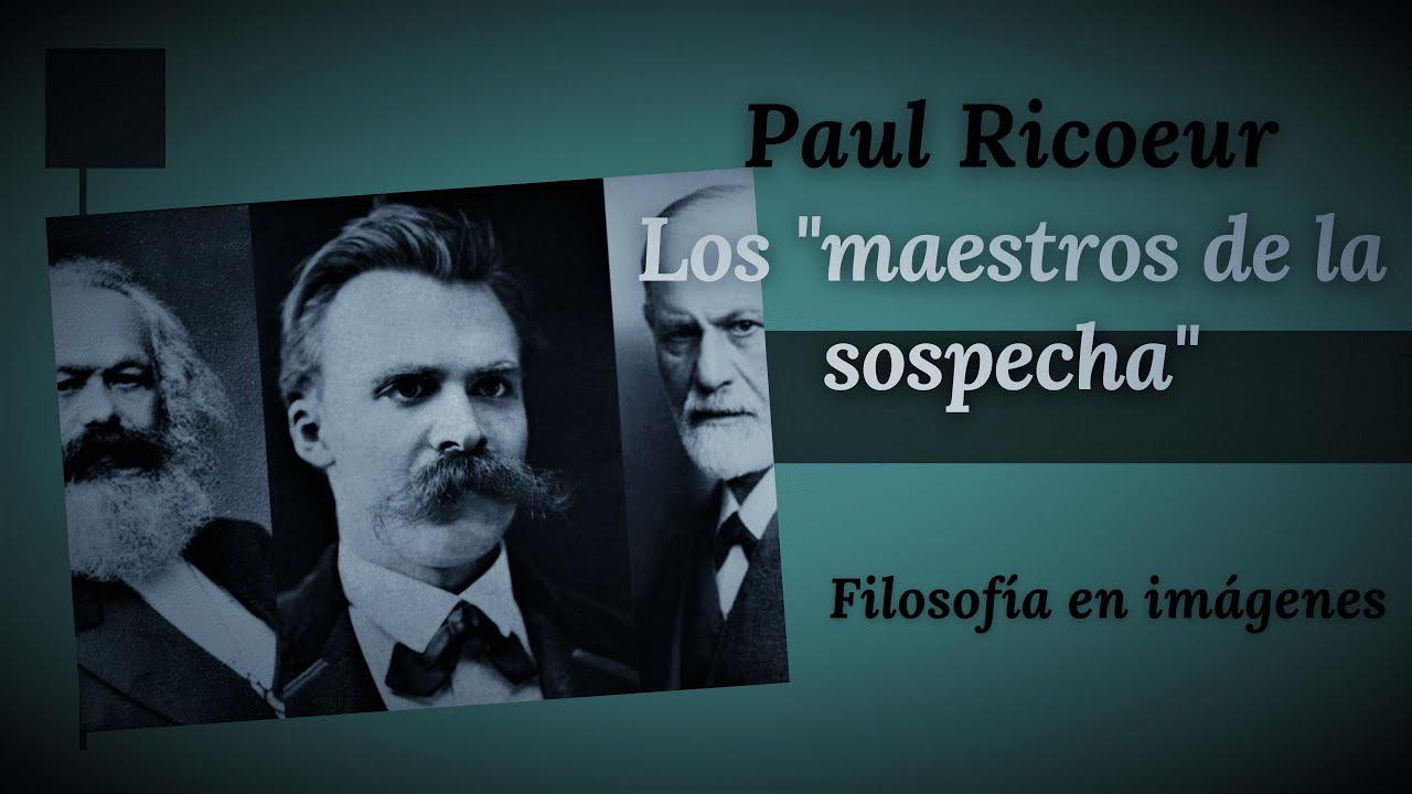 Paul Ricoeur: The "masters of suspicion"
