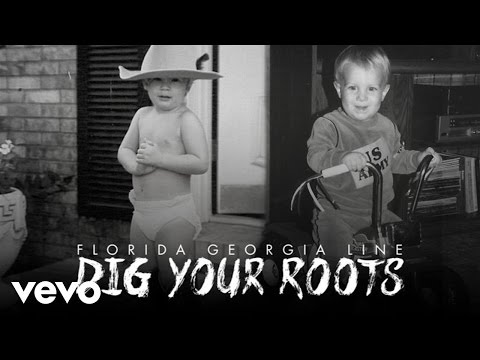 Florida Georgia Line - Dig Your Roots (Static Version)