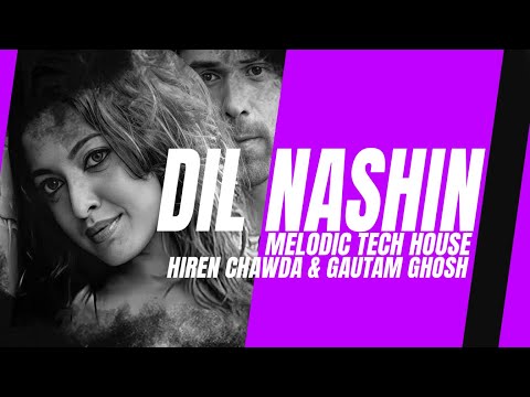 Dil Nashin || Melodic Techno || Hiren Chawda & Gautam Ghosh || Aashiq Banaya Aapne || Emraan Hashmi