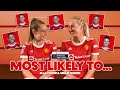 Most Likely To with Manchester United - Ella Toone & Millie Turner | The FA Player