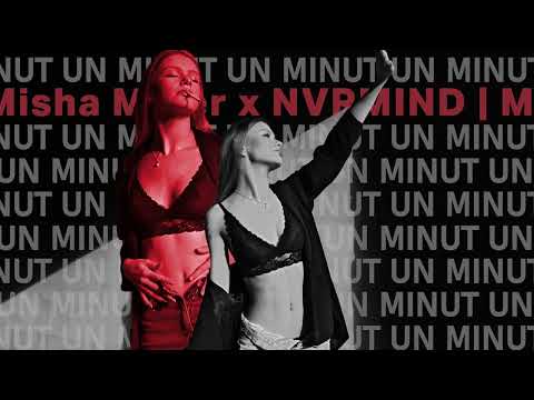 MISHA MILLER x NVRMIND - Un minut | Remix