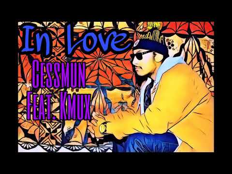 IN LOVE | CESSMUN FEAT. KMUX