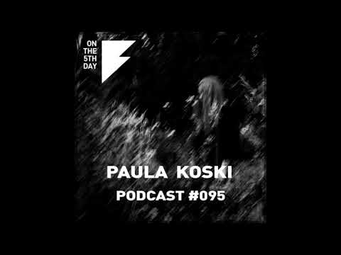On The 5th Day Podcast #095 - Paula Koski