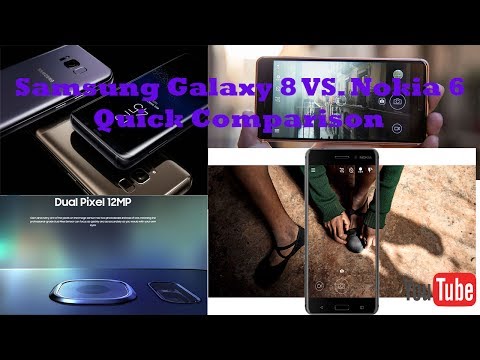 Samsung Galaxy S8 vs Nokia 6 Quick Comparison