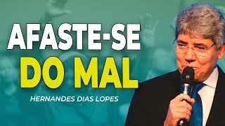 HERNANDES DIAS LOPES | FUJA DA MALDADE