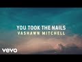 You Took The Nails