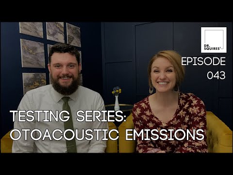 Otoacoustic Emissions (OAEs) - Audiological Testing Series - Dr. Squires Squared Ep 043