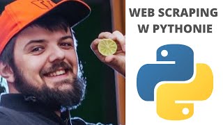 Web Scraping w Pythonie czyli jak pobrać i zapisać dane ze strony bez API