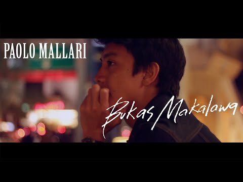 Paolo Mallari - Bukas Makalawa (Official Music Video)