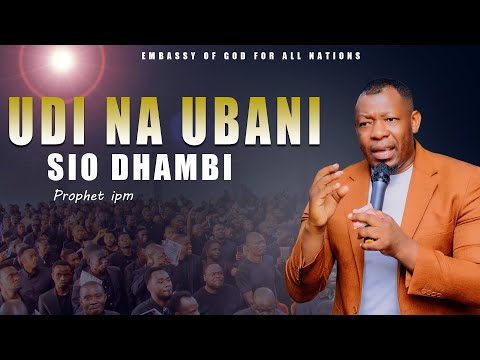 UDI NA UBANI SIO DHAMBI. | PROPHET IPM