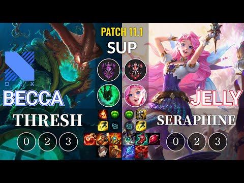 DRX Becca Thresh vs Jelly Seraphine Sup - KR Patch 11.1