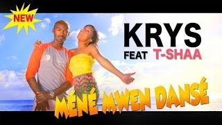 KRYS ft. Tshaa - Méné Mwen Dansé (Clip Officiel)