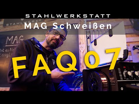 FAQ 07 - MAG Schweißen - einfach erklärt