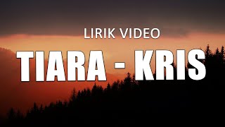 Download lagu Kris - Tiara [Lirik] mp3