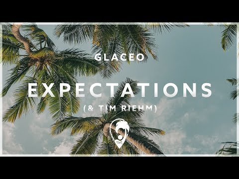 Glaceo & Tim Riehm - Expectations