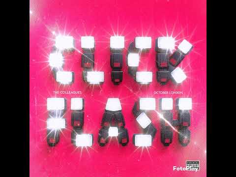 Click Flash - The Colleagues feat October London