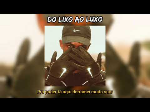 Do Lixo ao Luxo-Lotto/Haikaiss/Hariel/CostaGold/Gah/Haitam/Kawe/Wall/VulgoFK/Don Juan/Kayode (Letra)