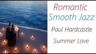 Romantic Smooth Jazz [Paul Hardcastle - Summer Love] | ♫ RE ♫