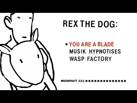 Rex The Dog - You Are A Blade (Official Audio)