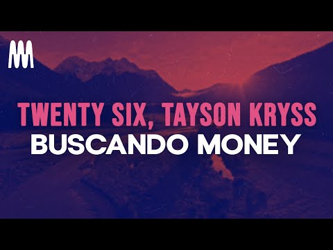 Twenty Six & Tayson Kryss - Buscando Money (Letra/Lyrics)