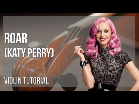 How to play Roar by Katy Perry on Violin (Tutorial)