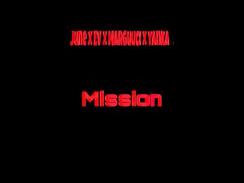 June x Ev x MarGucci x Yanka - Mission