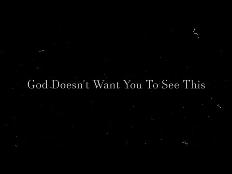 God Doesn't Want You To See This