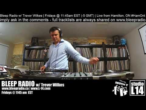 Bleep Radio Livestream w/ Trevor Wilkes - August 31, 2018