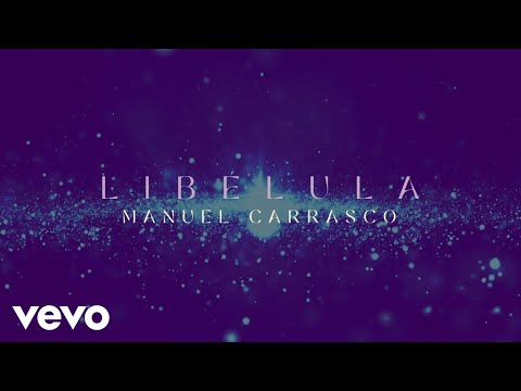 Manuel Carrasco - Libélula (Canción Original del Documental "Mis Ganas Ganan" / Lyric Video)
