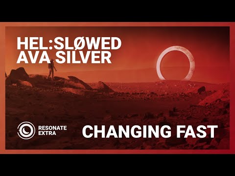 Hel:sløwed & Ava Silver - Changing Fast (Extended Mix)