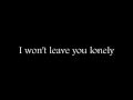 (LYRICS) "I Won't Leave You Lonely" ~ Shania ...