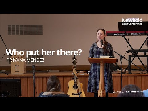 Newbold Bible Conference 2023: Who put her there