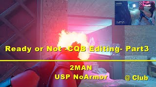 Ready or Not -CQB Editing part3
