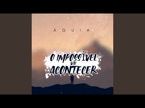 O Impossível Vai Acontecer