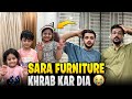 Sara Furniture Kharab Kar Diya Bacho Ne Need Your Prayers