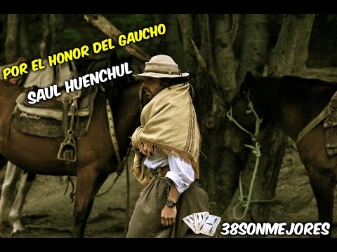 Por el Honor del Gaucho | Saul Huenchul