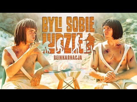 Byli sobie Ludzie #1 - "Reinkarnacja"