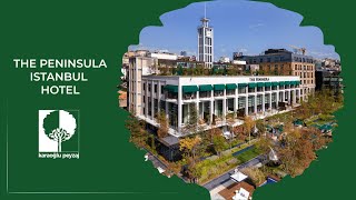 Karaoğlu Peyzaj İmza Projelerinden-The Peninsula İstanbul Hotel